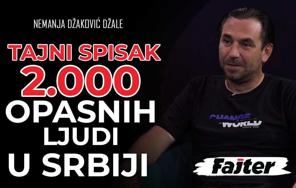 NEMANJA DŽAKOVIĆ DŽALE: TAJNI SPISAK 2.000 OPASNIH LJUDI U SRBIJI